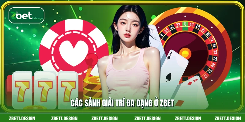 Các sảnh giải trí đa dạng ở ZBET