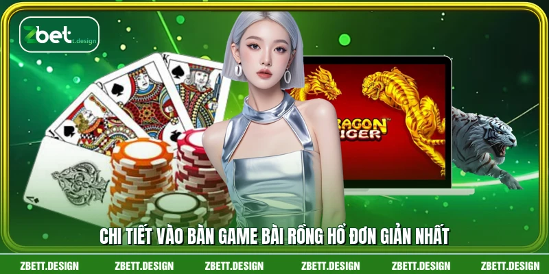Chi tiết vào bàn game bài Rồng Hổ đơn giản nhất