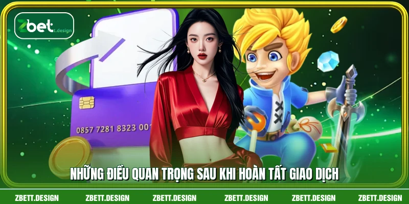 Những điều quan trọng sau khi hoàn tất giao dịch