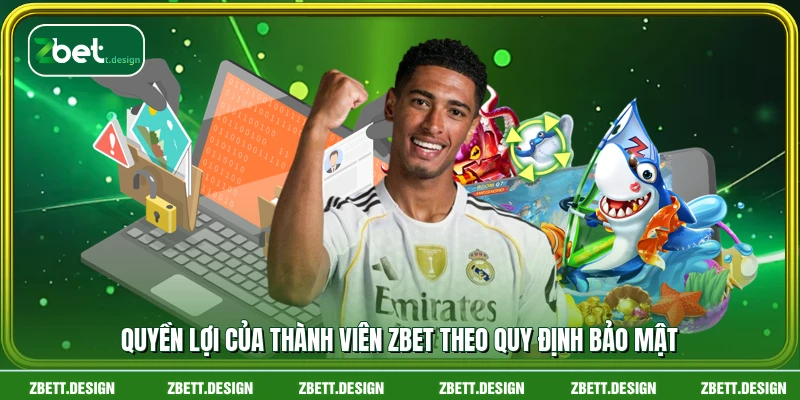Quyền lợi của thành viên ZBET theo quy định bảo mật