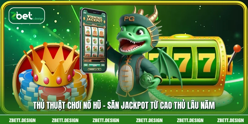 Thủ Thuật Chơi Nổ Hũ